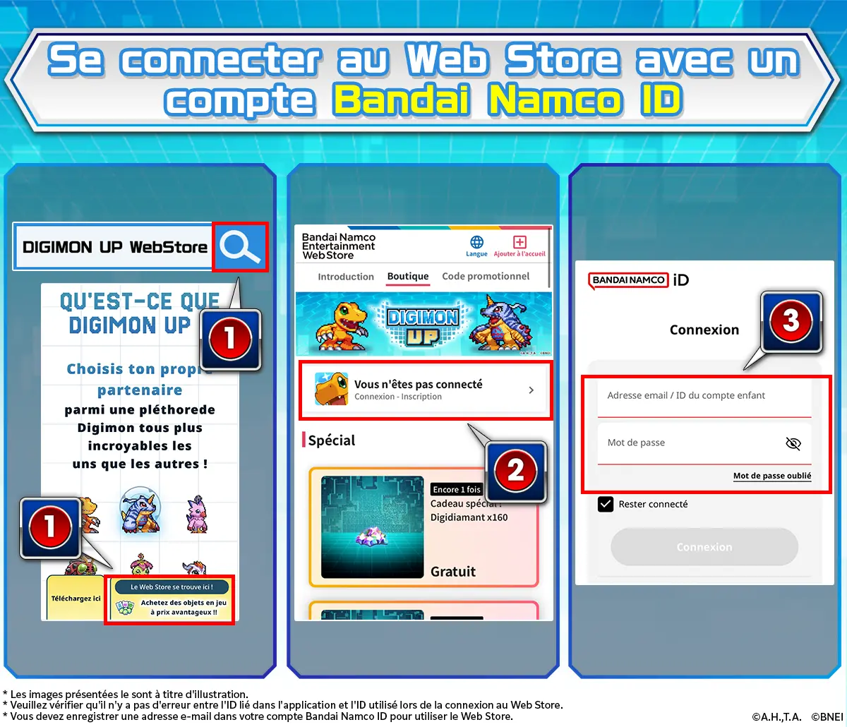 Rendez-vous sur le site officiel de ​DIGIMON UP​. Appuyez sur le bouton d'informations de compte depuis l'écran d'accueil. Saisissez votre adresse e-mail et votre mot de passe pour vous connecter.