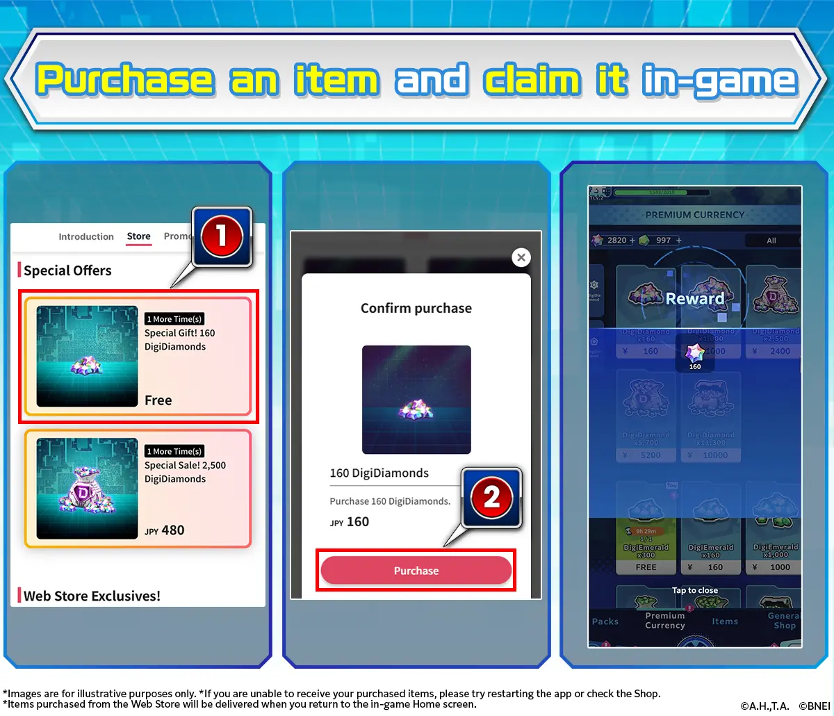 Choose the item you want to buy​ Tap the "Purchase" button and you're all done!​ Receive your reward in-game!​