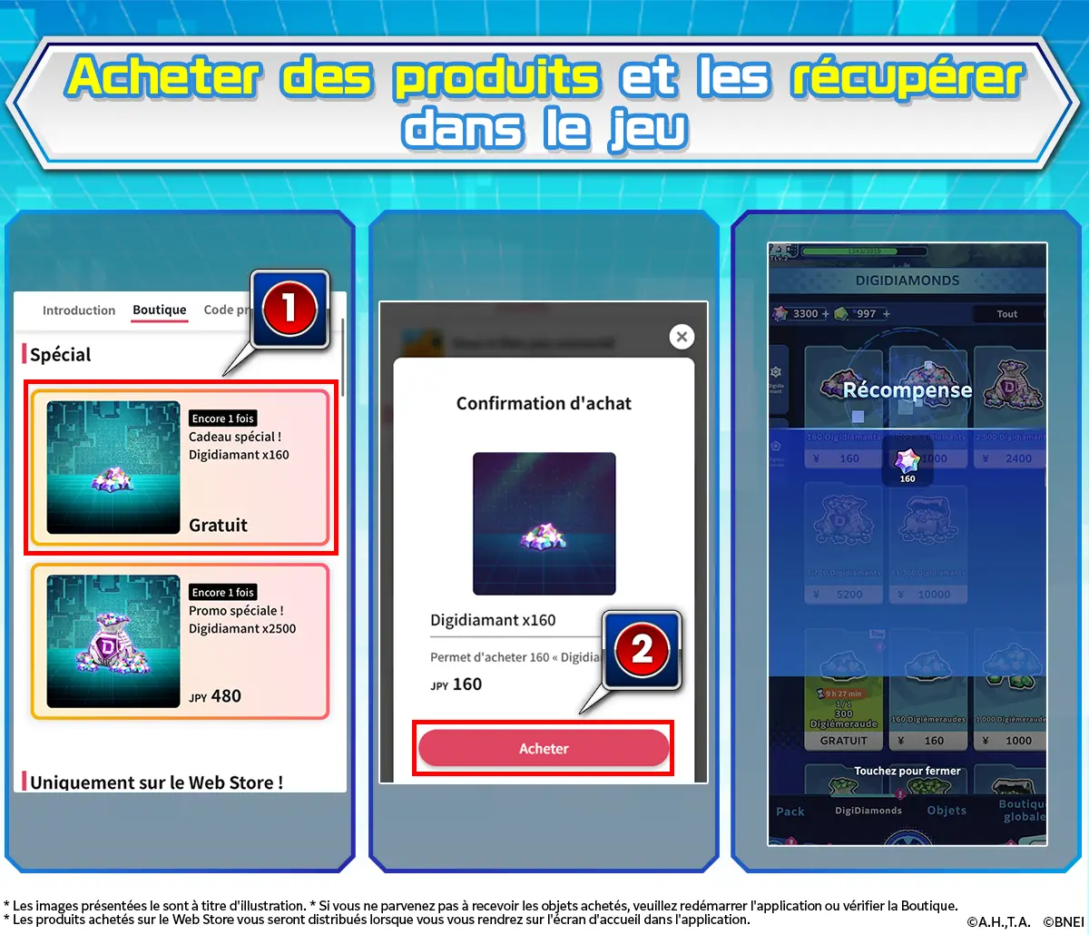 Sélectionnez le produit ​que vous souhaitez acheter.​ Appuyez sur le bouton « Acheter » pour finaliser votre achat !​ Obtenez la récompense dans le jeu !​
