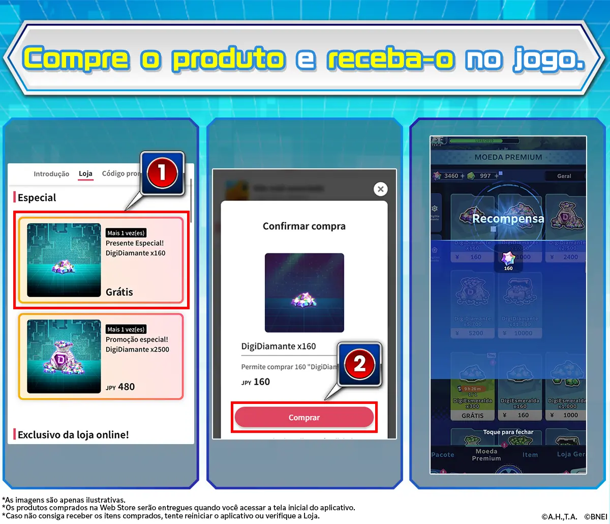 Escolha o produto que deseja comprar. Toque no botão Comprar para concluir a compra!​ Receba as recompensas no jogo!